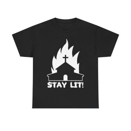 Burning Church Stay Lit T-Shirt