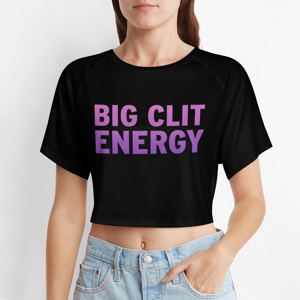 Big Clit Energy Crop Top