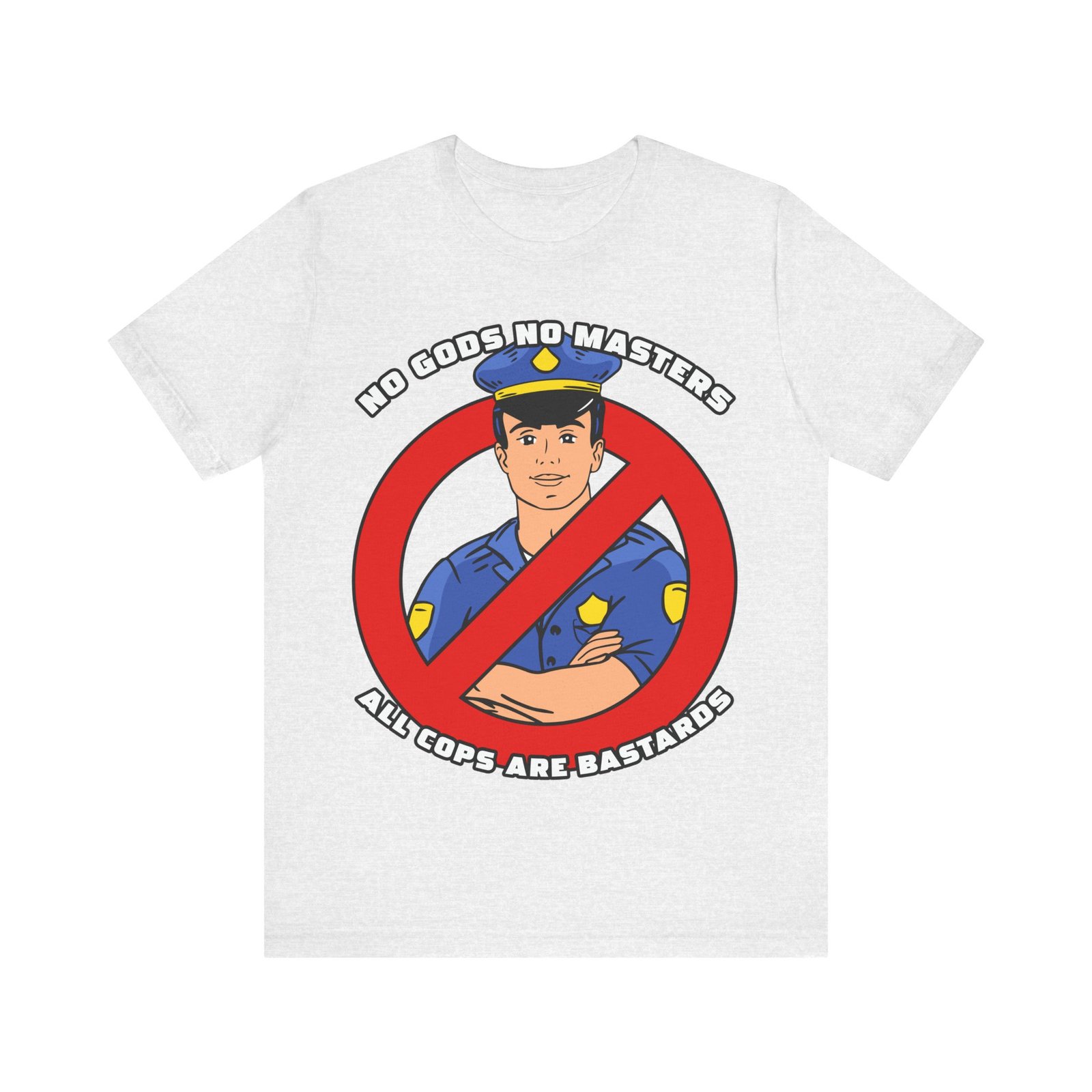 No Gods No Masters, All Cops Are Bastards T-Shirt