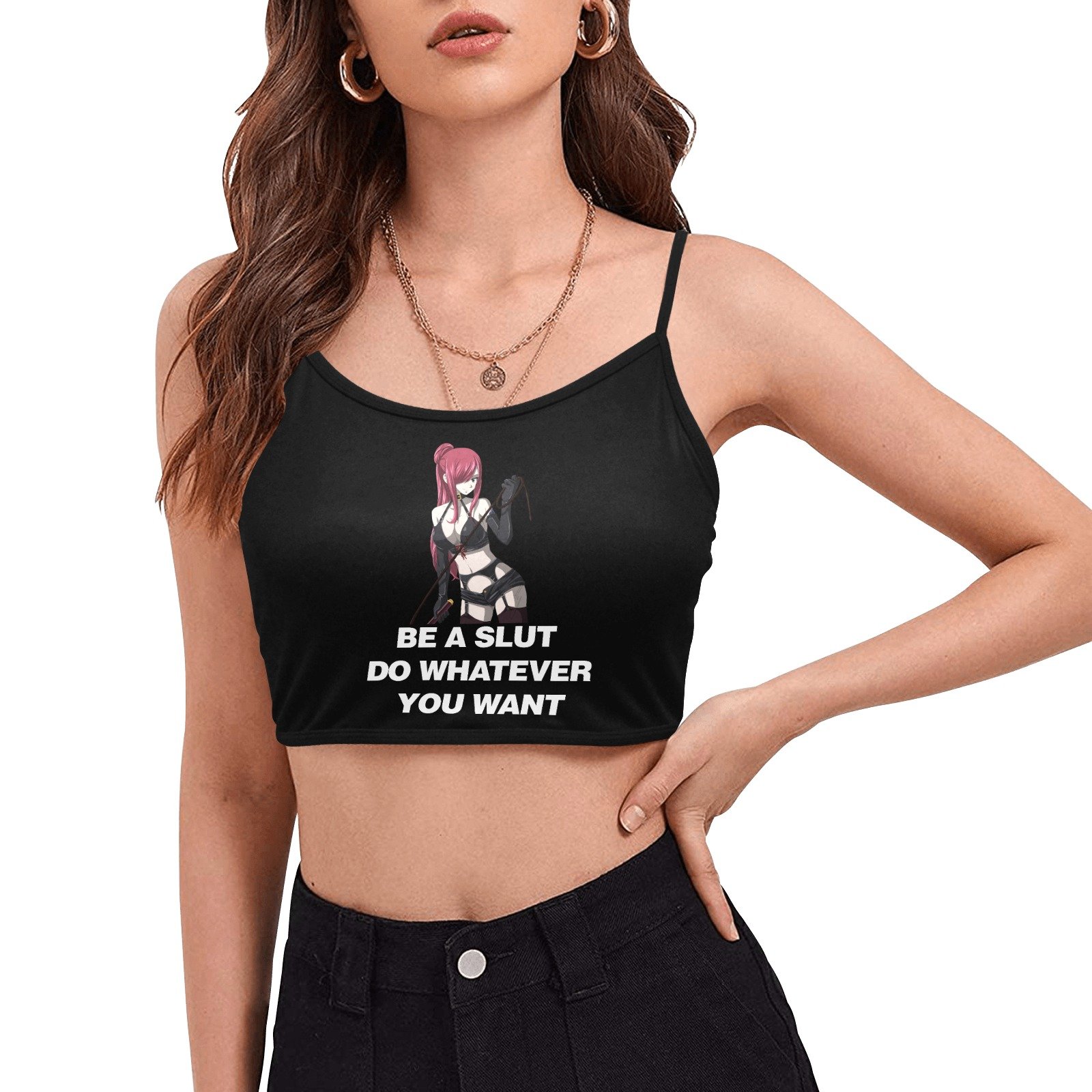 Be a Slut Do Whatever You Want Spaghetti Strap Crop Top