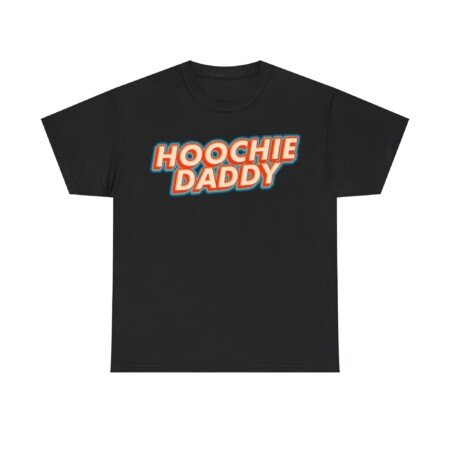 Hoochie Daddy T-Shirt
